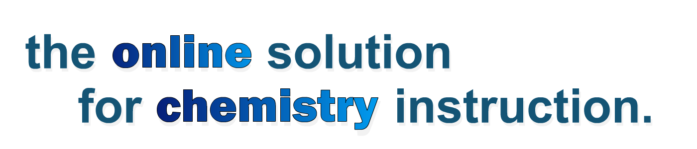 The online solution for chemistry instruction.